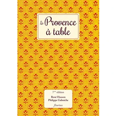 Image de La Provence à table (recettes de cuisine Provence, nouvelle édition, plus recettes provençales)