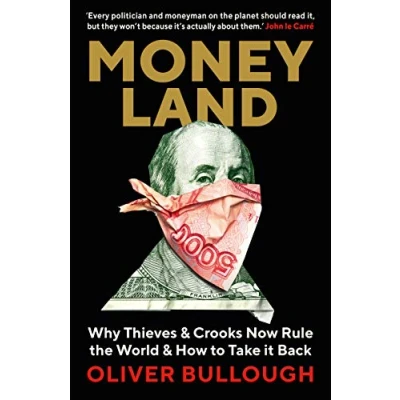 Image de Moneyland: Why Thieves And Crooks Now Rule The World How To Take It Back