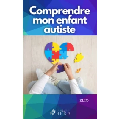 Image de comprendre mon enfant autiste: le guide pour les TSA et favoriser développement l&#039;épanouissement de votre