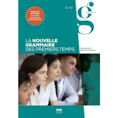 Image de La nouvelle grammaire des premiers temps A1+/A2 Découvrir, comprendre, pratiquer: pratiquer