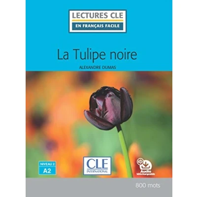 Image de La tulipe noire Niveau 2/A2 Lecture CLE en français facile Livre + Audio téléchargeable