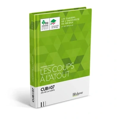 Image de Cahier de l&#039;Université du Bridge CUB 7 : Les coups à l’atout