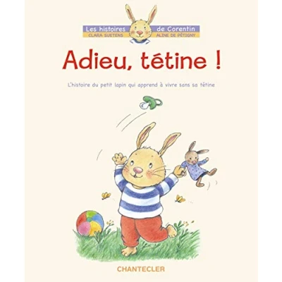 Image de Adieu, tétine ! L&#039;histoire du petit lapin Corentin qui apprend à vivre sans sa Livre d’occasion Bon