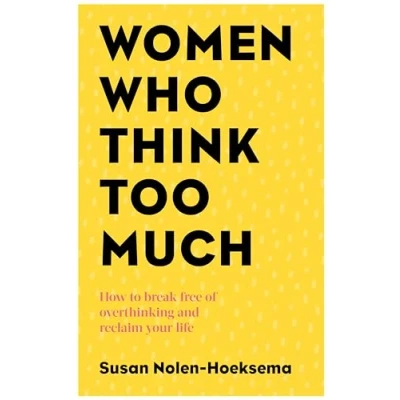 Image de Women Who Think Too Much: How to break free of overthinking and reclaim your life