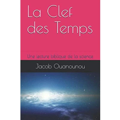 Image de la Clef des Temps: Une lecture biblique de science