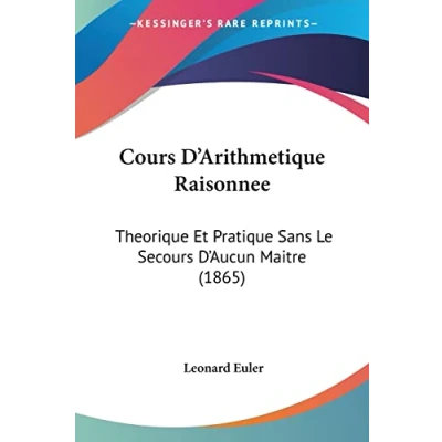 Image de Cours D&#039;Arithmetique Raisonnee: Theorique Et Pratique Sans Le Secours D&#039;Aucun Maitre (1865)