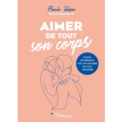 Image de Aimer de tout son corps: Chemin libération vers une sexualité qui vous ressemble