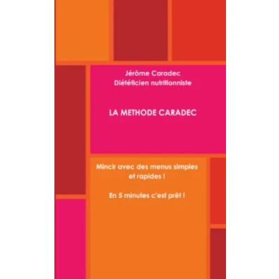 Image de LA METHODE CARADEC Mincir avec des menus simples et rapides ! En 5 minutes, c&#039;est prêt