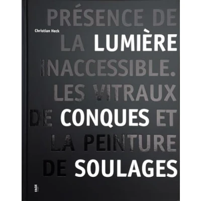 Image de Présence de la lumière inaccessible: Les vitraux Conques et peinture Pierre Soulages