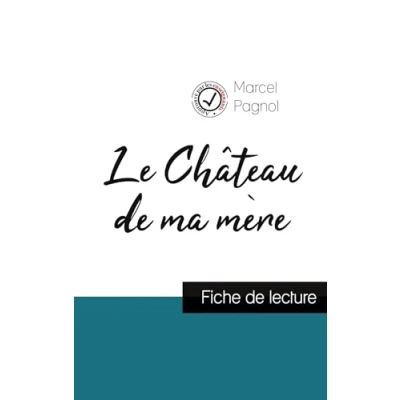 Image de Le Château de ma mère Marcel Pagnol (fiche lecture et analyse complète l&#039;oeuvre)