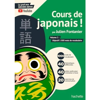 Image de Cours de japonais ! par Julien Fontanier: Volume 2 : Objectif 1000 mots vocabulaire