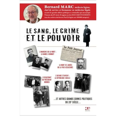 Image de le sang, crime et pouvoir: Les crimes politiques en France au début du 20ème siècle examinés scalpel (2024)