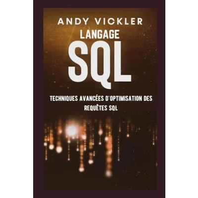 Image de Langage SQL: Techniques Avancées d&#039;Optimisation des Requêtes SQL