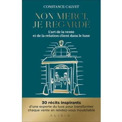 Image de Non merci, je regarde: L&#039;art de la vente et relation client dans le luxe Livre d’occasion Correct