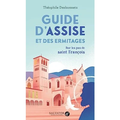 Image de Guide d’Assise et des ermitages Sur les pas de saint François (Broché)