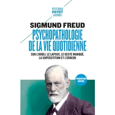Image de Psychopathologie de la vie quotidienne: Sur l&#039;oubli, le lapsus, geste manqué, superstition et l&#039;erreur Livre d’occasion Très bon