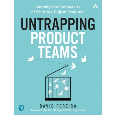 Image de Untrapping Product Teams: Simplify the Complexity of Creating Digital Products