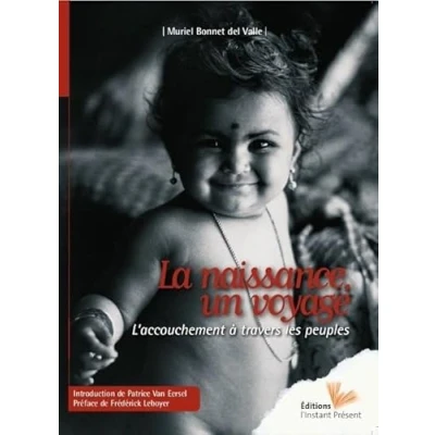Image de La Naissance, un voyage: L&#039;accouchement à travers les peuples Livre d’occasion Correct