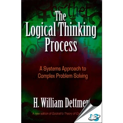 Image de he Logical Thinking Process : A Systems Approach to Complex Problem Solving (With CD ROM) [Hardcover] [Jan 01, 2015] H. William Detter