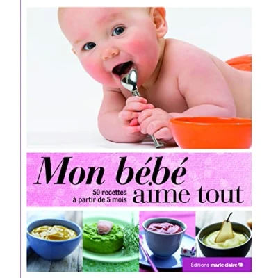 Image de Mon bébé aime tout: 120 recettes à partir de 5 mois Livre d’occasion Correct
