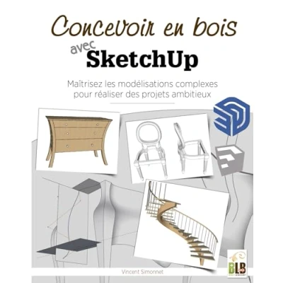 Image de Concevoir en bois avec SketchUP: Maîtriser les modélisations complexes pour réaliser des projets ambitieux