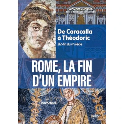 Image de Rome, la fin d&#039;un Empire: De Caracalla à Théodoric (212 du Ve siècle)