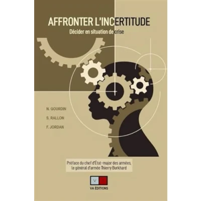 Image de Affronter l&#039;incertitude: Décider en situation de crise