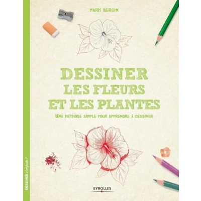 Image de dessiner les fleurs et plantes : Une méthode simple pour apprendre à Livre d’occasion Bon