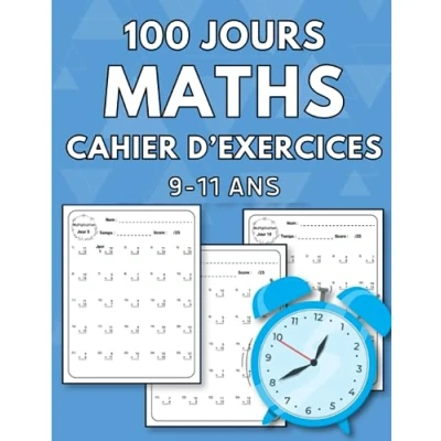 Image de 100 Jours Exercices de Maths pour Enfants: Des Multiplications les Enfants 9 à 11 ans 1 et 2 Chiffres Mathématiques Chronométrés