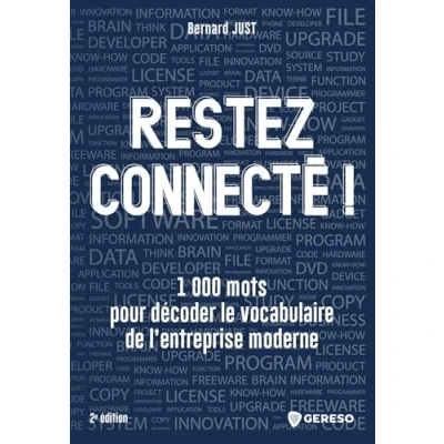 Image de Restez connecté !: 1 000 mots pour décoder le vocabulaire de l&#039;entreprise moderne