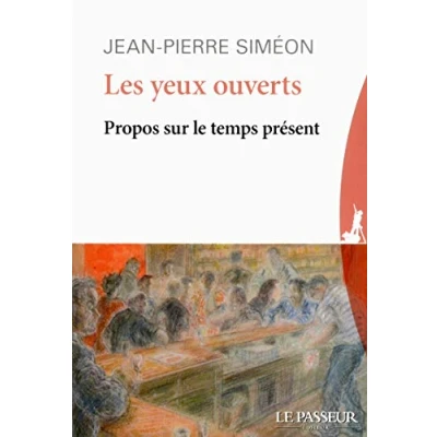 Image de Les yeux ouverts Propos sur le temps présent