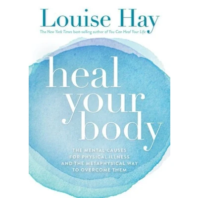 Image de By Louise Hay Heal Your Body: the Mental Causes for Physical Illness and Metaphysical Way to Overcome Them (4th Ed., Expanded, Rev)