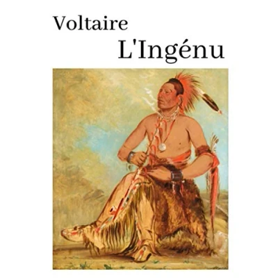 Image de L&#039;Ingénu Voltaire: oeuvre pour le BAC ou bien une lecture personnelle.