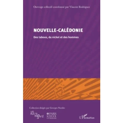 Image de Nouvelle Calédonie des tabous, du nickel et hommes (Broché)