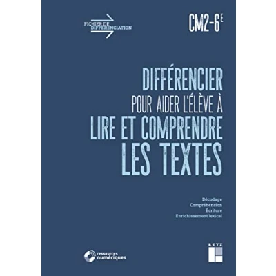 Image de Différencier pour aider l&#039;élève à lire et comprendre les textes CM2 6e (+ ressources numériques)