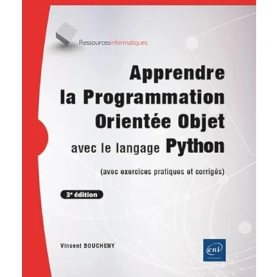Image de Apprendre la Programmation Orientée Objet avec le langage Python (avec exercices pratiques et corrigés) (3e édition)