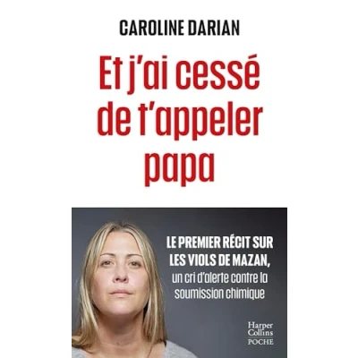 Image de Et j&#039;ai cessé de t&#039;appeler papa: Quand la soumission chimique devient l&#039;arme du viol Livre d’occasion Correct