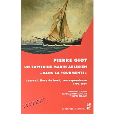 Image de Pierre giot, un capitaine marin arlésien « dans la tourmente »