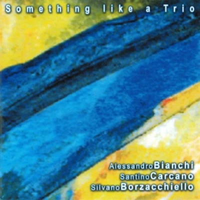 Image de CD ALESSANDRO BIANCHI, SANTINO CARCANO Something Like a Trio LTCD0115 Lush Tales 2000 Italie Jazz Occasion