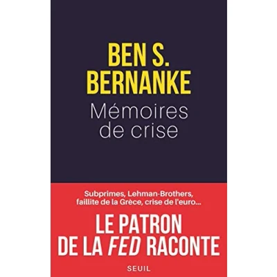 Image de Mémoires de crise: Subprimes, Lehman Brothers, AIG, faillite la Grèce, crise leuro Le patron Fed raconte Livre d’occasion Bon