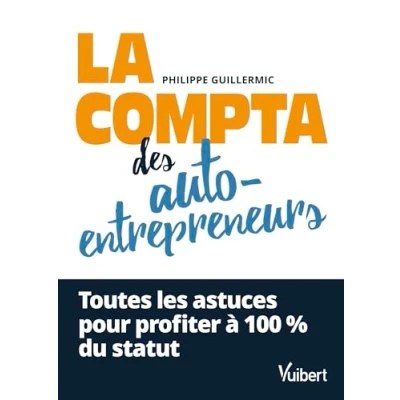 Image de La compta des auto entrepreneurs: Toutes les astuces pour profiter à 100 % du statut