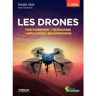 Image de LES DRONES: FONCTIONNEMENT TELEPILOTAGE APPLICATIONS REGLEMENTATION Livre d’occasion Bon