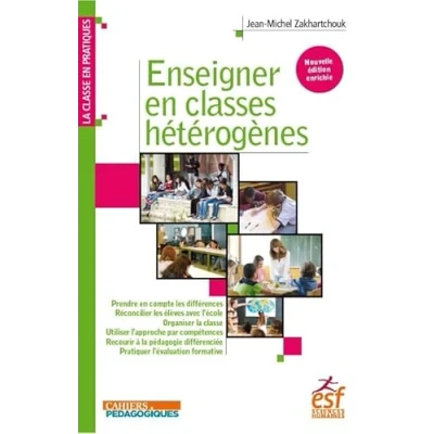 Image de Enseigner en classes hétérogènes: RÉCONCILIER LES ÉLÈVES AVEC L&#039;ÉCOLE