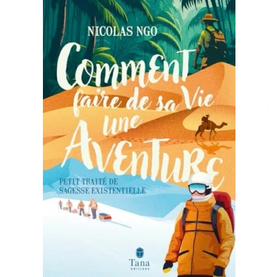 Image de Comment faire de sa vie une aventure: Petit traité sagesse existentielle