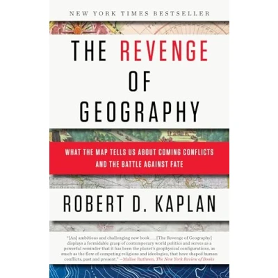 Image de the Revenge of Geography: What Map Tells Us About Coming Conflicts and Battle Against Fate Livre d’occasion Correct