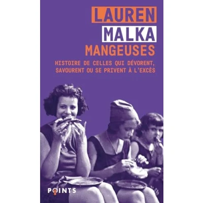 Image de Mangeuses Histoire de celles qui dévorent, savourent ou se privent à l&#039;excès (Poche)