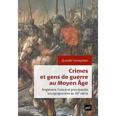 Image de Crimes et gens de guerre au Moyen Âge: Angleterre, France principautés bourguignonnes XVe siècle