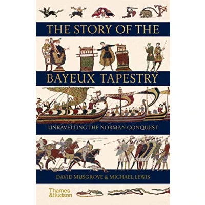 Image de the Story of Bayeux Tapestry: Unraveling Norman Conquest