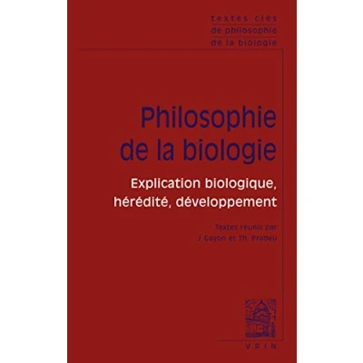 Image de Philosophie de la biologie : Volume 1, Explication biologique, hérédité, développement
