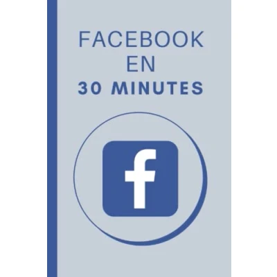Image de Facebook en 30 minutes: Les bases de minutes